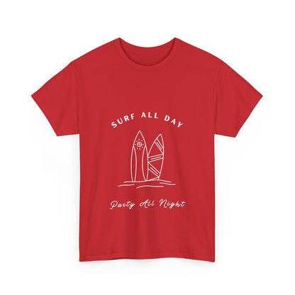 "Surf all day, party all night." Unisex Cotton Tee