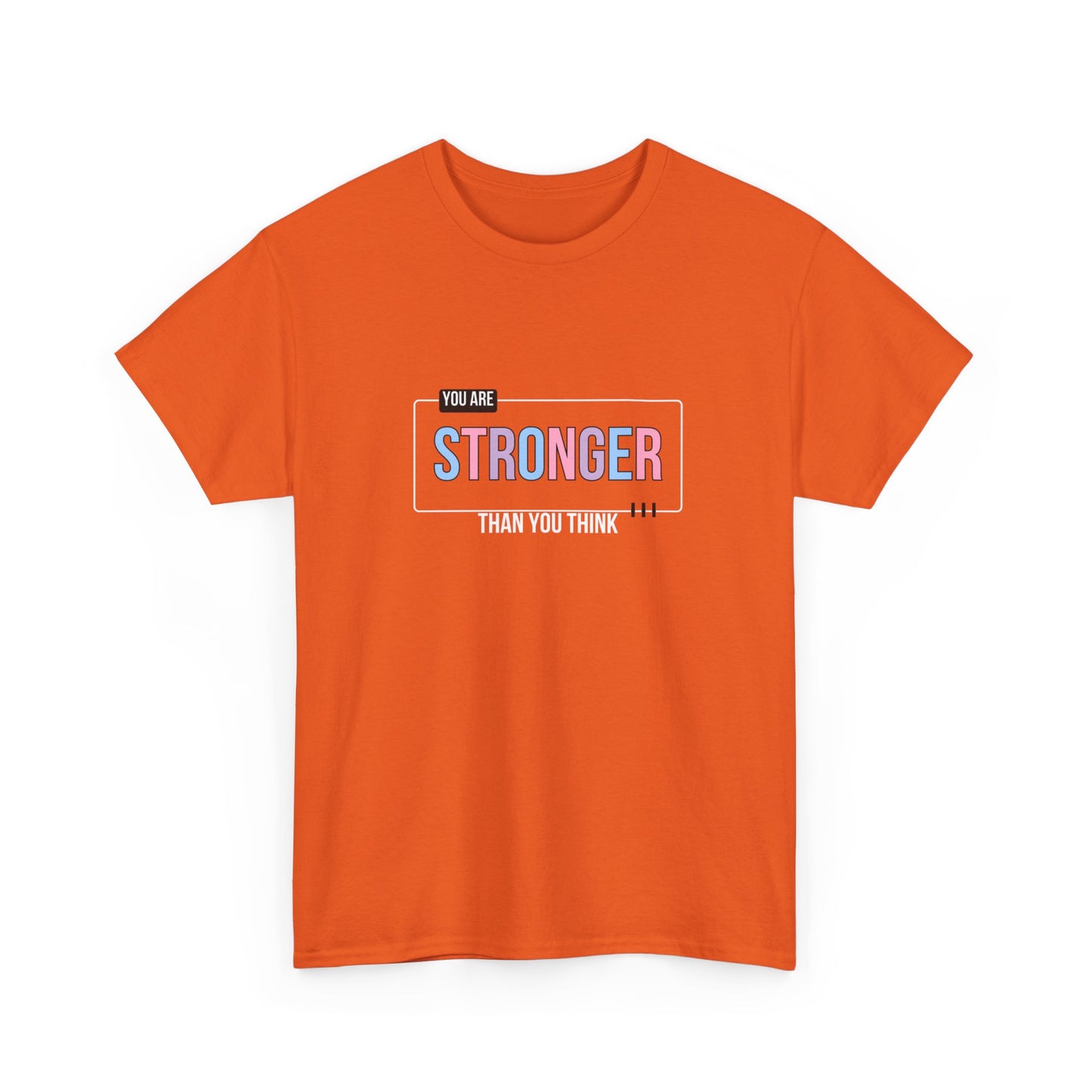 "You are stronger than you think" Unisex Cotton Tee