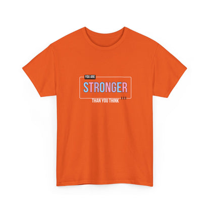 "You are stronger than you think" Unisex Cotton Tee