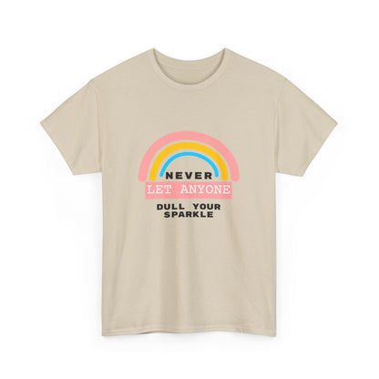 "Never let anyone dull your sparkle" Unisex Cotton Tee