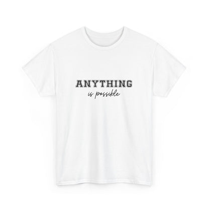 "Anything is possible " Unisex Cotton Tee