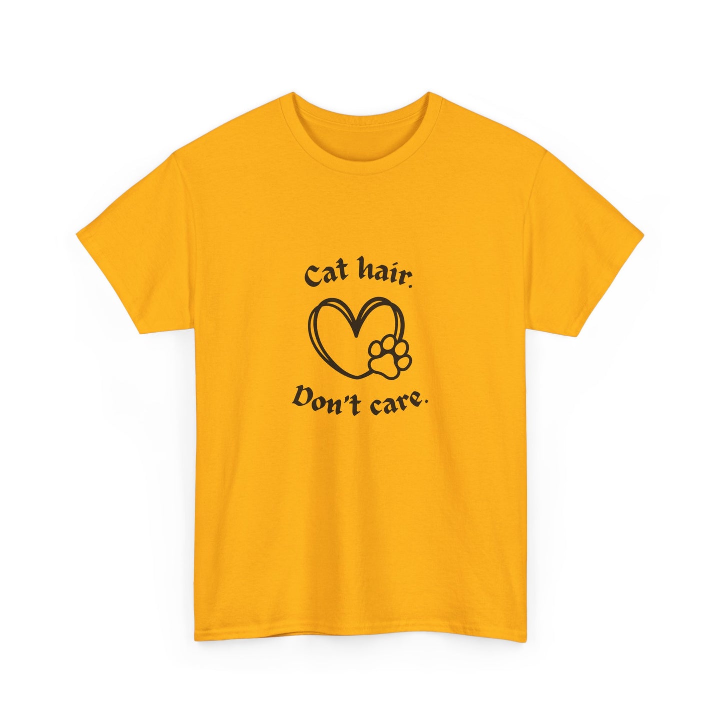 "Cat hair don’t care" Unisex Cotton Tee