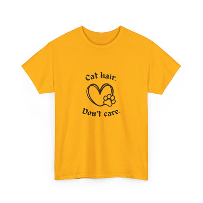 "Cat hair don’t care" Unisex Cotton Tee