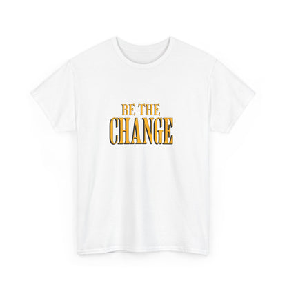 "Be the change" Unisex Cotton Tee