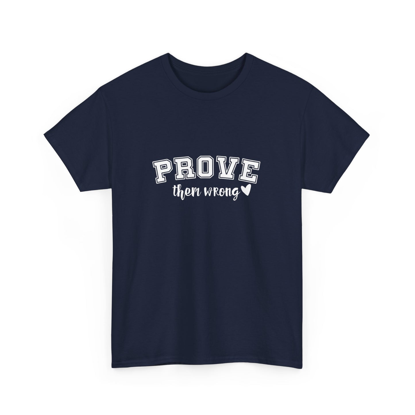 "Prove them wrong" Unisex Cotton Tee