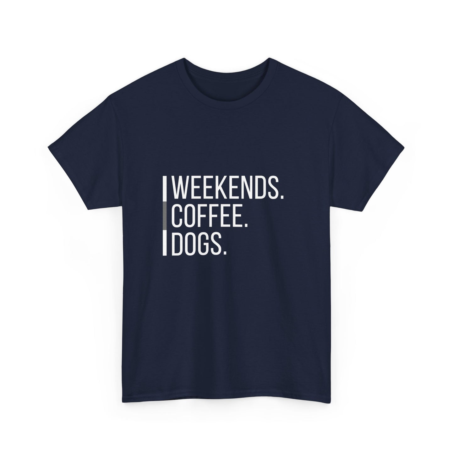 "Weekends coffee dogs" Unisex Cotton Tee