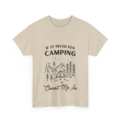 "If it involves camping count me in" Unisex Cotton Tee