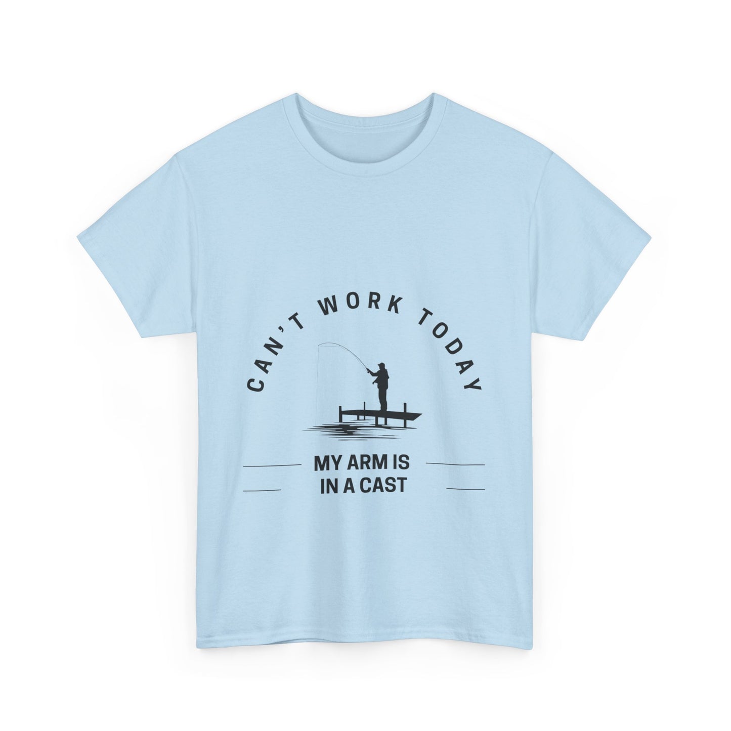 "Can’t work today my arm is in a cast" Unisex Cotton Tee