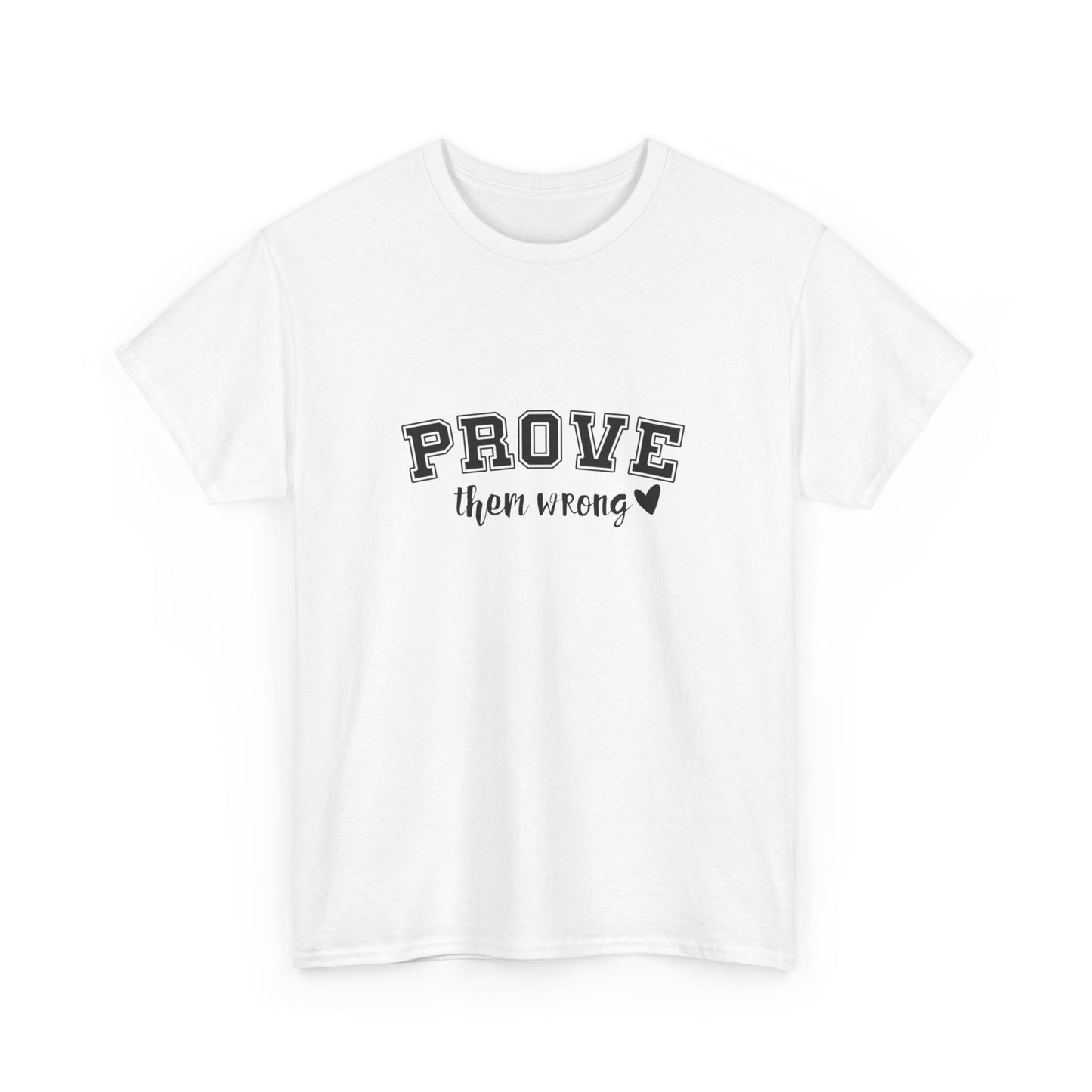 "Prove them wrong" Unisex Cotton Tee