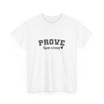 "Prove them wrong" Unisex Cotton Tee