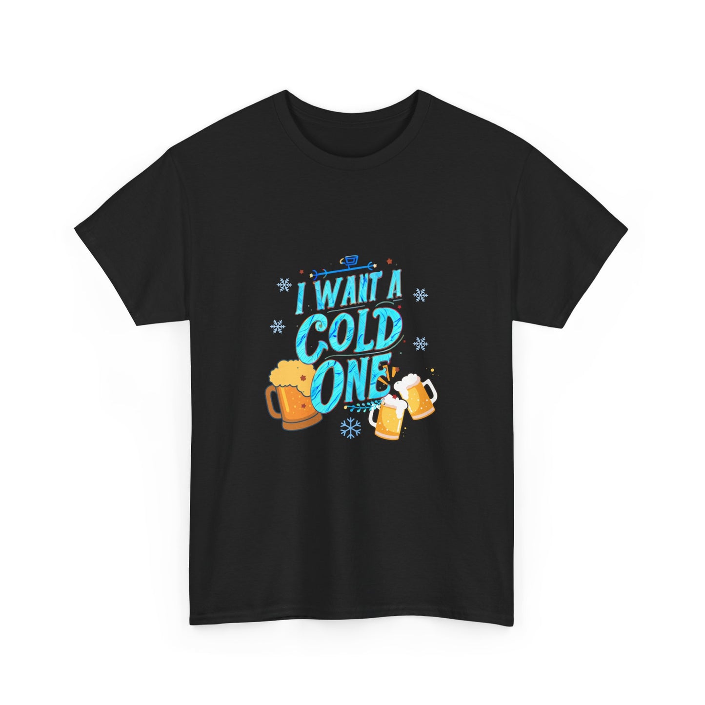 "I want a cold one" Unisex Cotton Tee