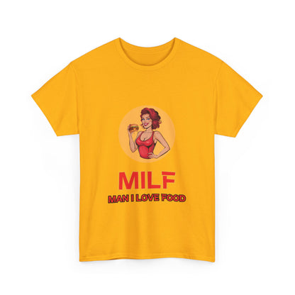 "Milf man I love food" Unisex Cotton Tee