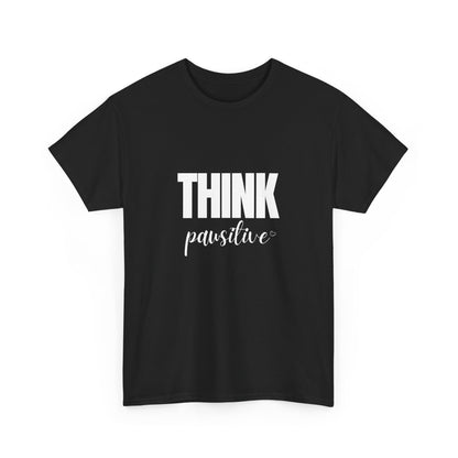 "Think pawsitive" Unisex Cotton Tee