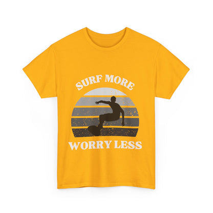 "Surf more, worry less." Unisex Cotton Tee