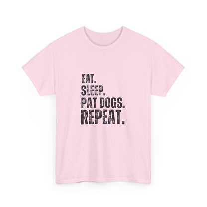 "Eat. Sleep. Pat dogs. Repeat" Unisex Cotton Tee