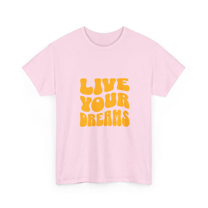 "Live your dreams" Unisex Cotton Tee