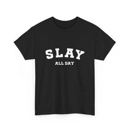 "Slay all day" Unisex Cotton Tee