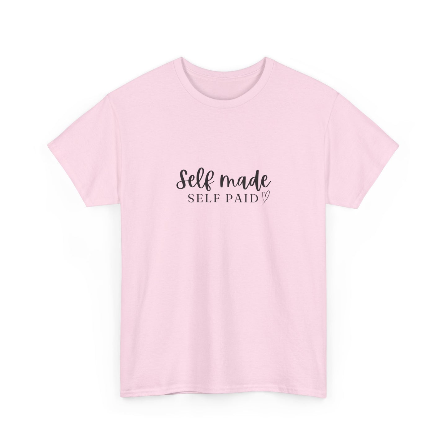 "Self made self paid" Unisex Cotton Tee