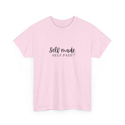 "Self made self paid" Unisex Cotton Tee