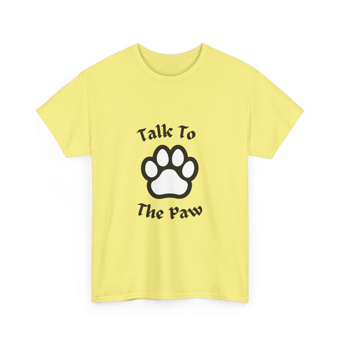 "Talk to the paw" Unisex Cotton Tee