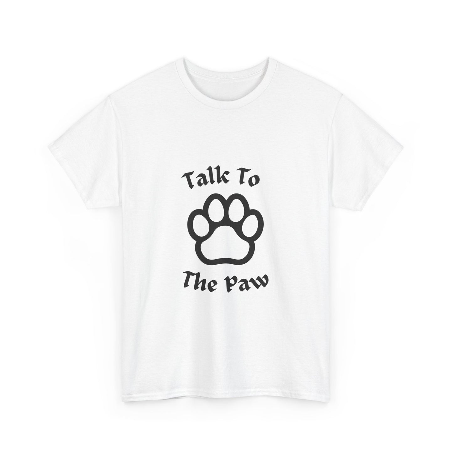 "Talk to the paw" Unisex Cotton Tee