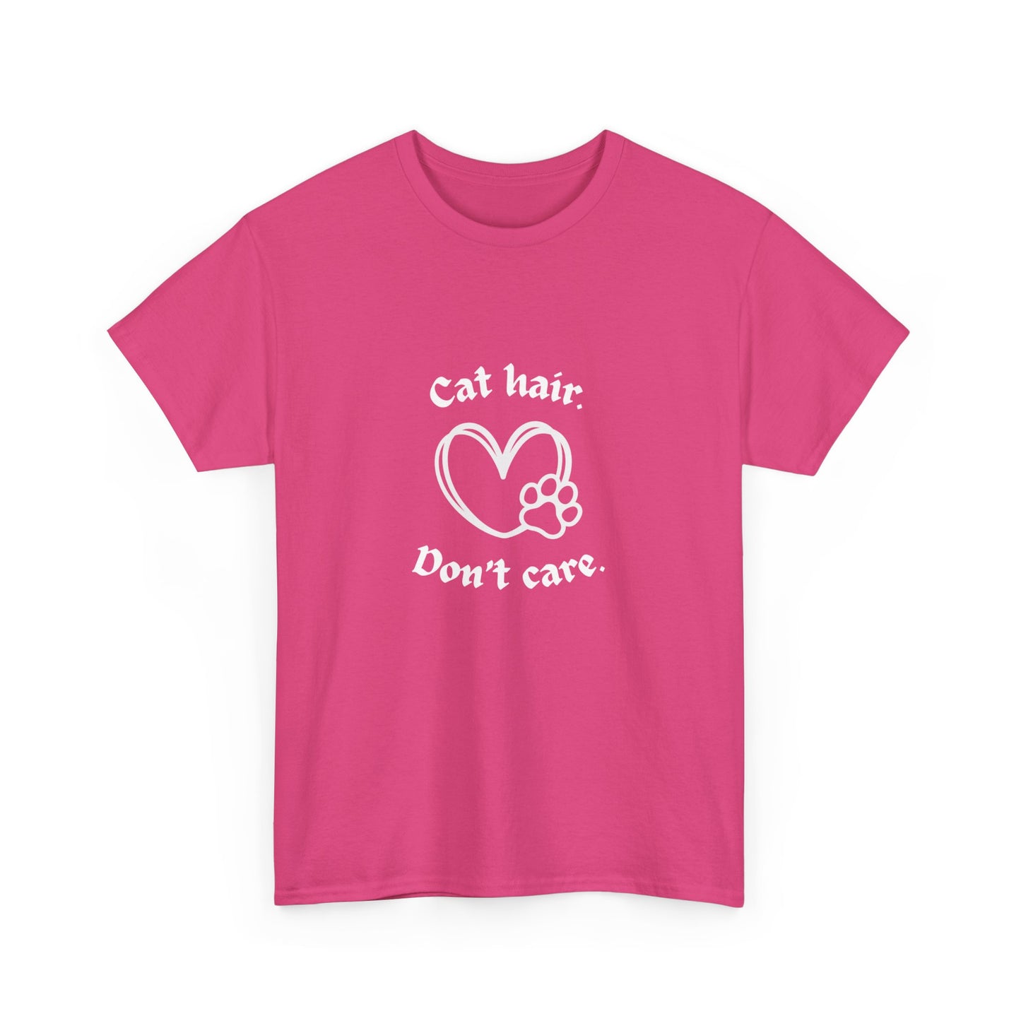 "Cat hair don’t care" Unisex Cotton Tee