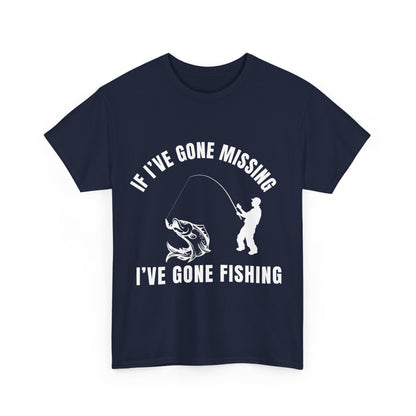 "If I’ve gone missing I've gone fishing" Unisex Cotton Tee