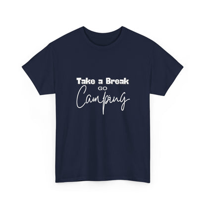 "Take a Break, Go Camping" Unisex Cotton Tee