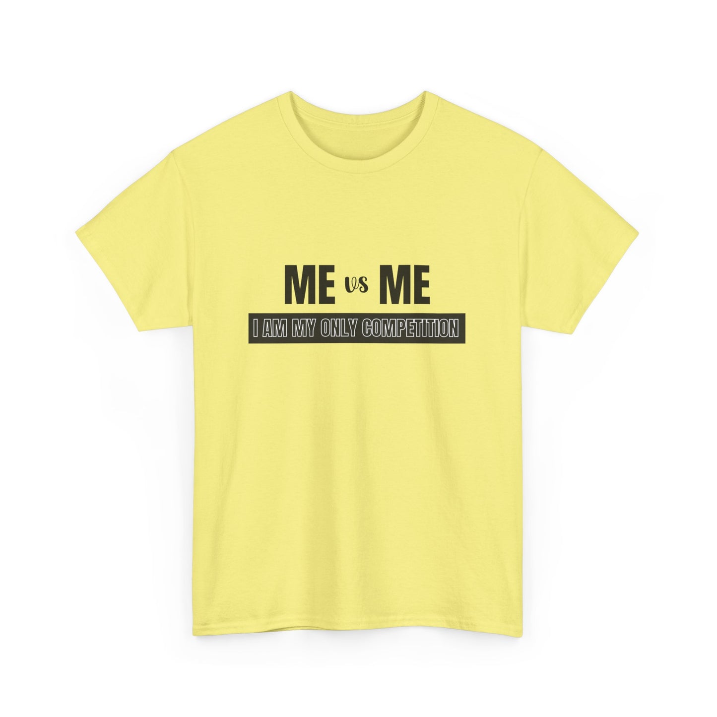 "Me vs me. I am my only competition" Unisex Cotton Tee