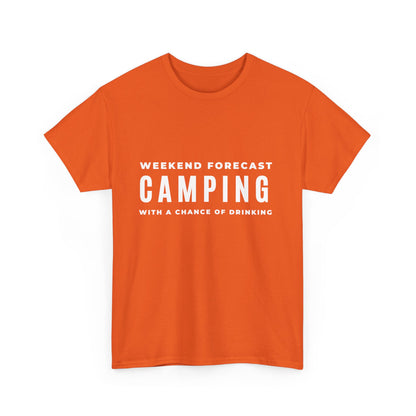 "Weekend forecast. Camping with a chance of drinking" Unisex Cotton Tee