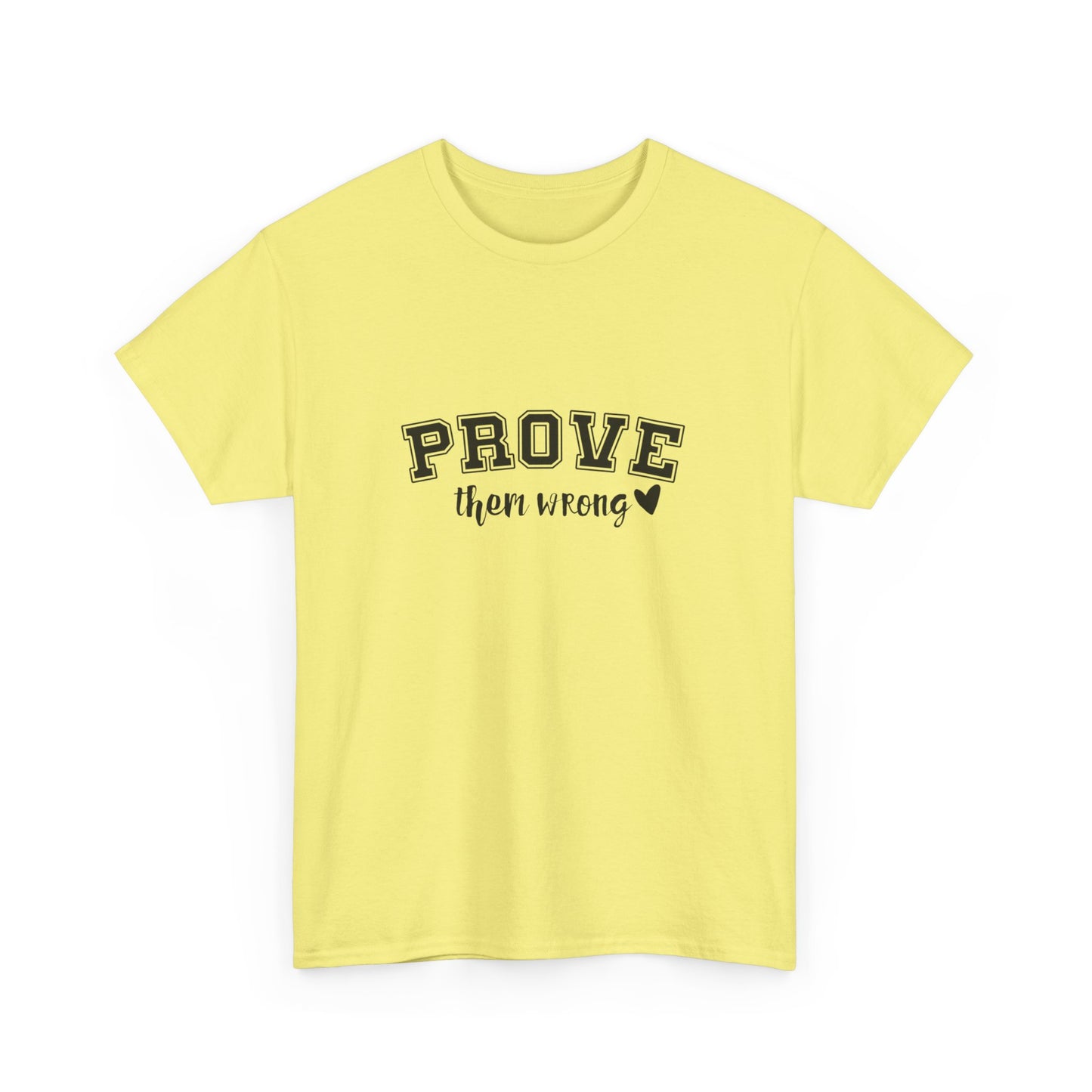 "Prove them wrong" Unisex Cotton Tee