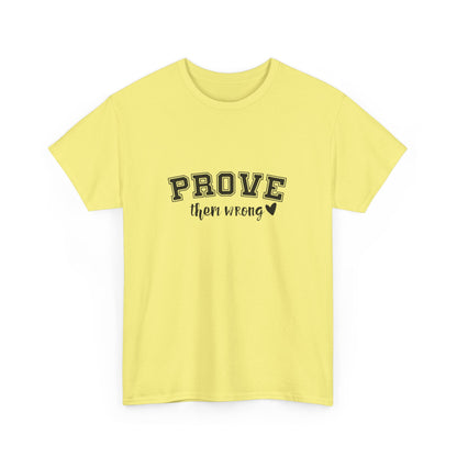 "Prove them wrong" Unisex Cotton Tee