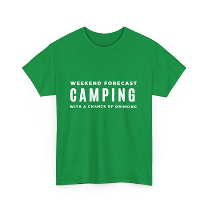 "Weekend forecast. Camping with a chance of drinking" Unisex Cotton Tee