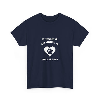 "Introverted but willing to discuss dogs" Unisex Cotton Tee