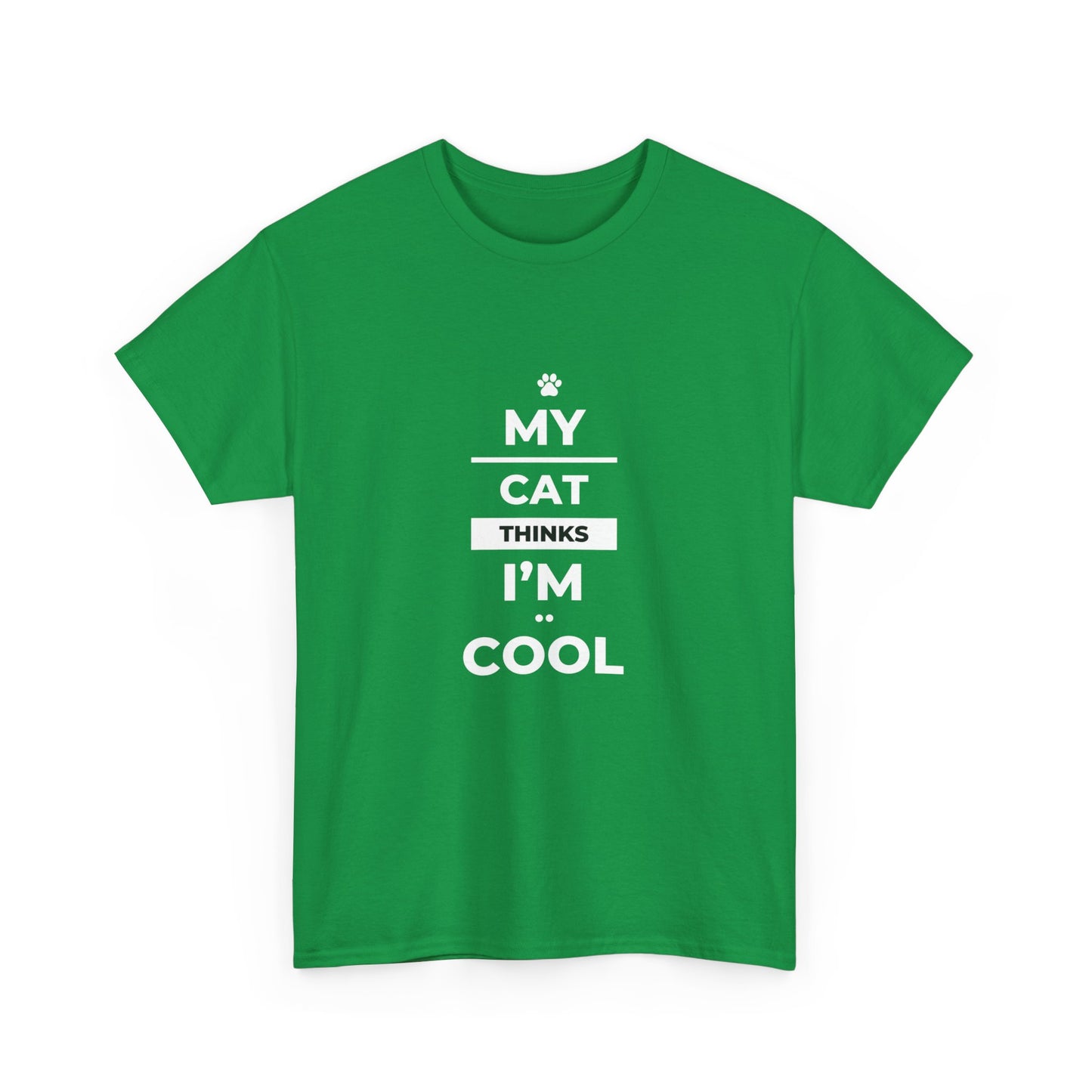 "My cat thinks I'm cool" Unisex Cotton Tee