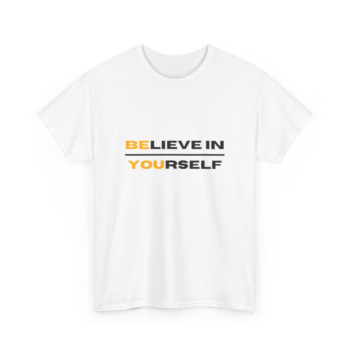 "Be You. Believe in yourself " Unisex Cotton Tee