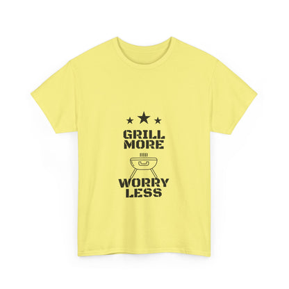 "Grill more, worry less." Unisex Cotton Tee