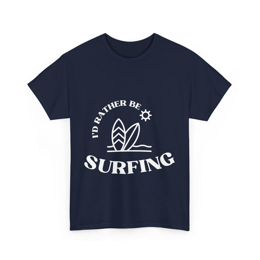 "I'd rather be surfing" Unisex Cotton Tee