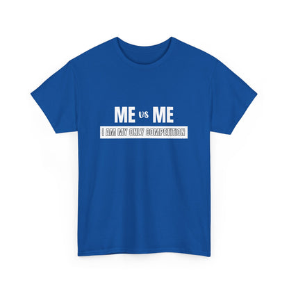 "Me vs me. I am my only competition" Unisex Cotton Tee