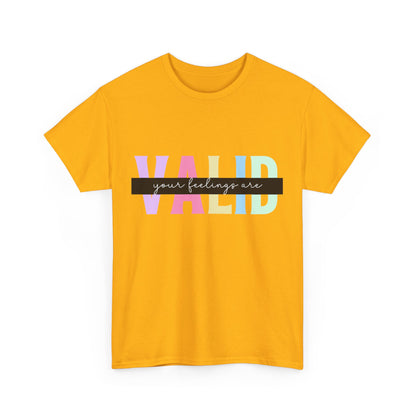 "Your feelings are valid" Unisex Cotton Tee