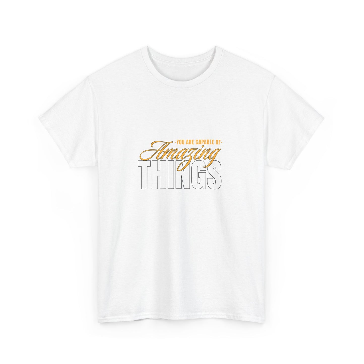 "You are capable of amazing things" Unisex Cotton Tee