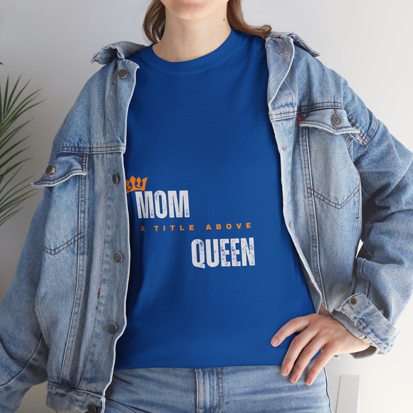 "Mom: A Title Above Queen" Unisex  Tee