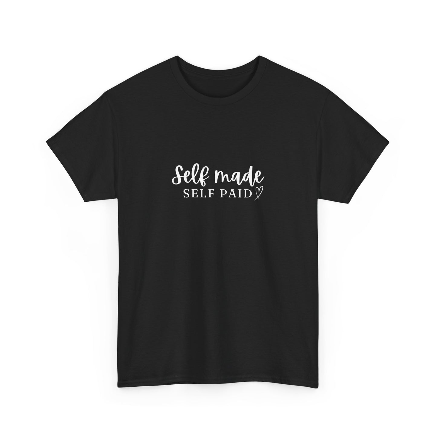 "Self made self paid" Unisex Cotton Tee