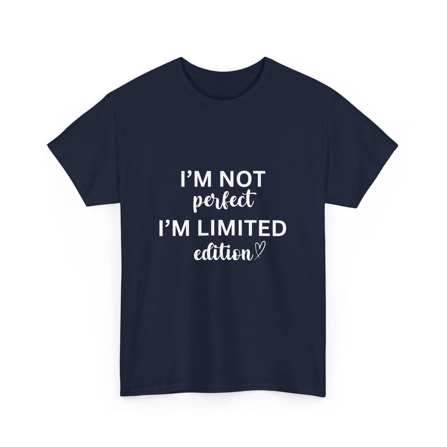 "I'm not perfect. I’m limited edition." Unisex Cotton Tee