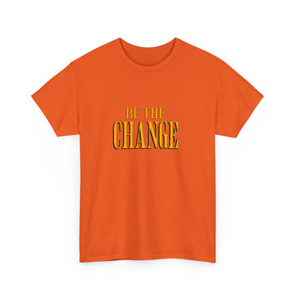 "Be the change" Unisex Cotton Tee