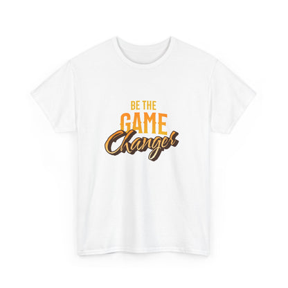 "Be the game changer" Unisex Cotton Tee