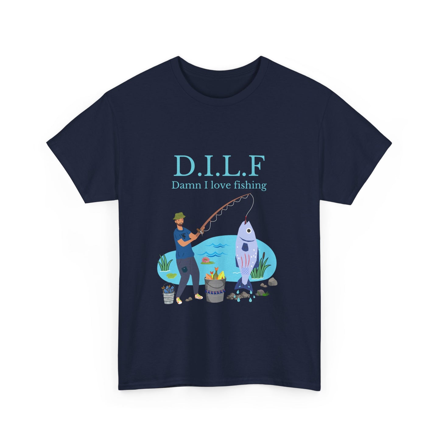 "Dilf: damn I love fishing" Unisex Cotton Tee