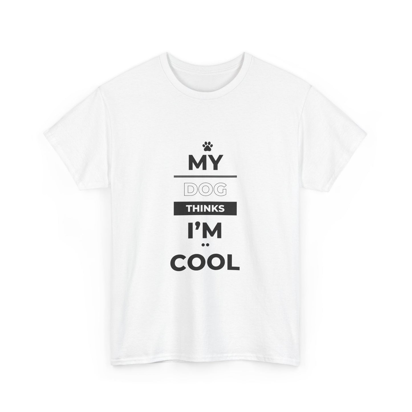 "My dog thinks I'm cool" Unisex Cotton Tee