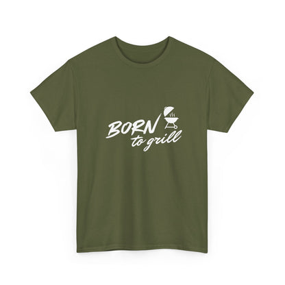 "Born to grill" Unisex Cotton Tee