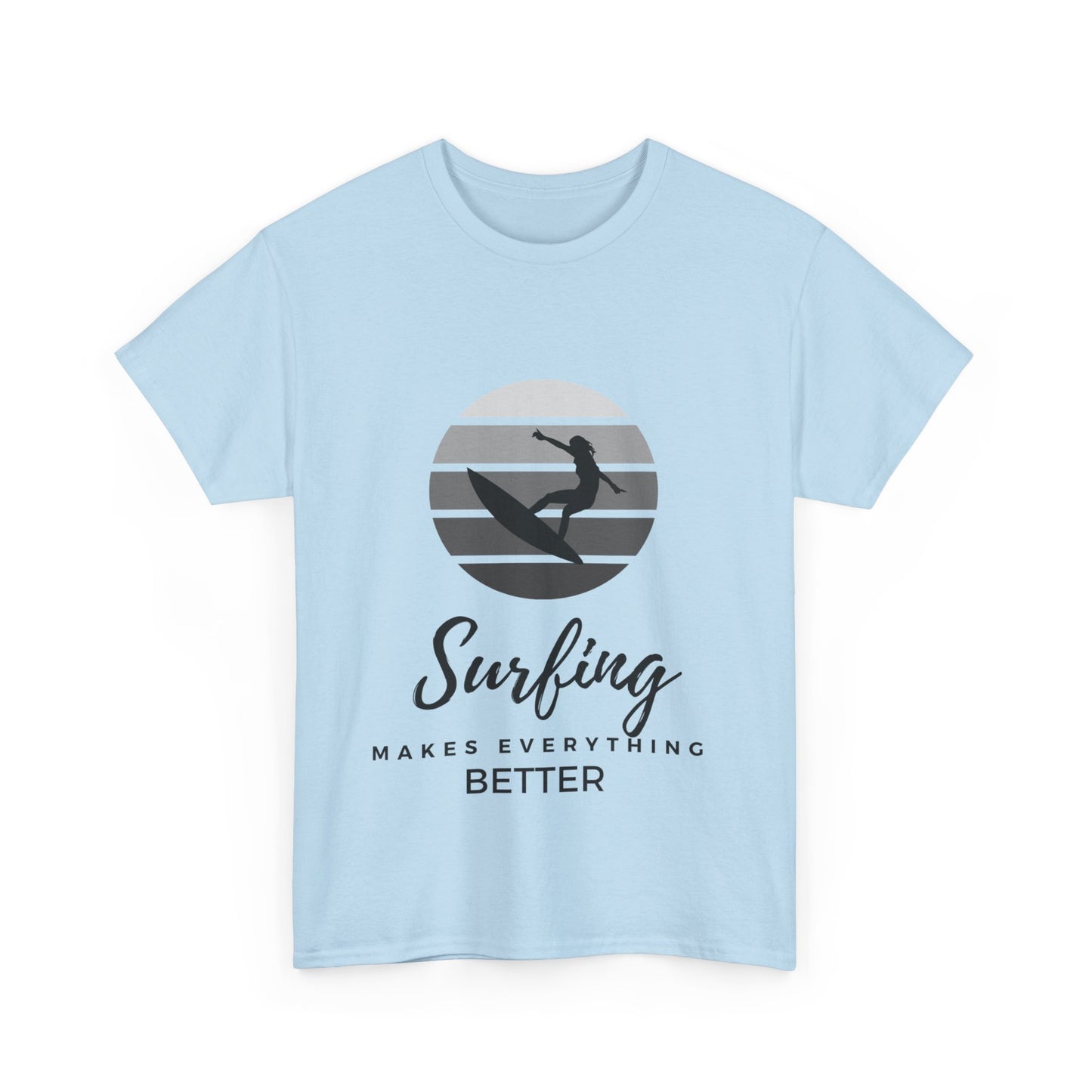 "Surfing makes everything better." Unisex Cotton Tee